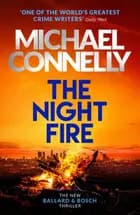 The Night Fire - Michael Connelly