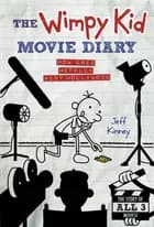 The Wimpy Kid Movie Diary: How Greg Heffley Went Hollywood