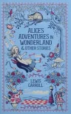 Alice's Adventures in Wonderland and Other Stories af Lewis Carroll