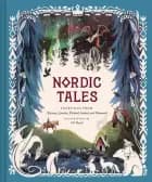Nordic Tales: Folktales from Norway, Sweden, Finland, Iceland and Denmark
