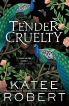 Tender Cruelty af Katee Robert