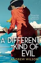 A Different Kind of Evil - Andrew Wilson