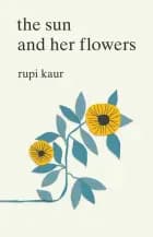 The Sun and Her Flowers af Rupi Kaur