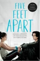 Five Feet Apart - Film tie-in af Rachael Lippincott, Mikki Daughtry og Tobias Iaconis