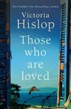 Those Who Are Loved - Victoria Hislop