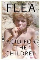 Acid For The Children af Flea