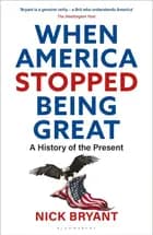 When America Stopped Being Great: A History of the Present