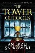 The Tower of Fools af Andrzej Sapkowski