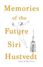 Memories of the Future - Siri Hustvedt