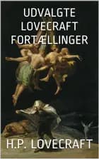 Udvalgte Lovecraft Fortællinger af H. P. Lovecraft