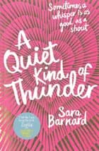 A Quiet Kind of Thunder - Sara Barnard