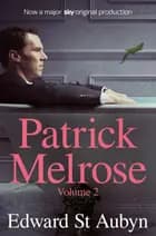 Patrick Melrose Volume 2: Mother's Milk and At Last - TV tie-in