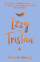 Izzy + Tristan - Shannon Dunlap