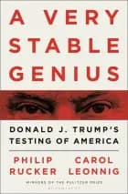 A Very Stable Genius: Donald J. Trump's Testing of America