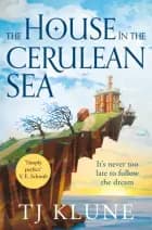 The House in the Cerulean Sea af T. J. Klune