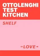 Ottolenghi Test Kitchen: Shelf Love af Yotam Ottolenghi og Noor Murad