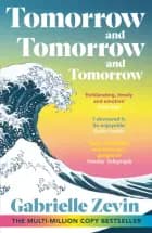 Tomorrow, and Tomorrow, and Tomorrow (PB) af Gabrielle Zevin