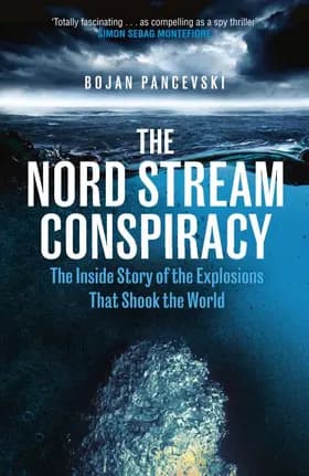 The Nord Stream Conspiracy: The Inside Story of the Explosions That Shook the World af Bojan Pancevski
