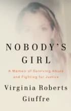Nobody's Girl: A Memoir of Surviving Abuse and Fighting for Justice af Virginia Roberts Giuffre