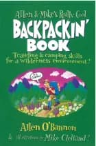 Allen & Mike's Really Cool Backpackin' Book: Traveling & comping skills for a wilderness environment