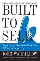 Built To Sell Creating A Business That Can Thrive Without You 