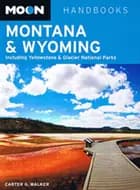 Montana & Wyoming: Including Yellowstone & Glacier National Park