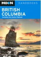British Columbia: Including the Alaska Highway
