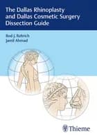 The Dallas Rhinoplasty and Dallas Cosmetic Surgery Dissection Guide