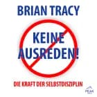Keine Ausreden! Die Kraft der Selbstdisziplin