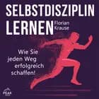 Selbstdisziplin lernen: Wie Sie jeden Weg erfolgreich schaffen!