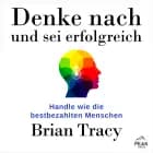 Denke nach und sei erfolgreich. Handle wie die bestbezahlten Menschen