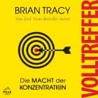 Volltreffer. Die Macht der Konzentration