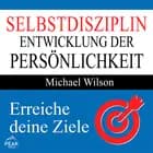 Selbstdisziplin - Entwicklung der Persönlichkeit
