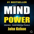 MindPower. Erkennen - Transformieren – Handeln. Der praktische Weg zu Gesundheit, Lebensfreude und E