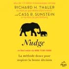 Nudge : La méthode douce pour inspirer la bonne décision