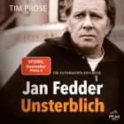 Jan Fedder – Unsterblich. Die autorisierte Biografie