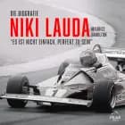 Niki Lauda. Die Biografie. "Es ist nicht einfach, perfekt zu sein"