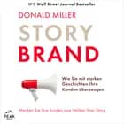 Story Brand: Wie Sie mit starken Geschichten Ihre Kunden überzeugen