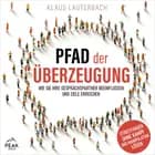 Pfad der Überzeugung: Wie Sie Ihre Gesprächspartner beeinflussen und Ziele erreichen