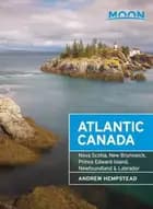 Atlantic Canada: Nova Scotia, New Brunswick, Prince Edward Island, Newfoundland & Labrador