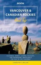 Vancouver & Canadian Rockies Road Trip: Victoria, Banff, Jasper, Calgary, the Okanagan & Whistler