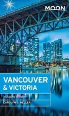 Vancouver: Including Victoria, Vancouver Island & Whistler