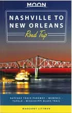 Nashville to New Orleans Road Trip: Natchez Trace Parkway, Memphis, Tupelo, Mississippi Blues Trail