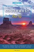 Southwest Road Trip: Las Vegas, Zion & Bryce, Monument Valley, Santa Fe & Taos, and the Grand Canyon - Tim Hull