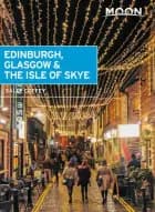 Edinburgh, Glasgow & the Isle of Skye af Sally Coffey