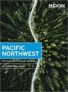 Pacific Northwest: With Oregon, Washington & Vancouver, Moon Handbook