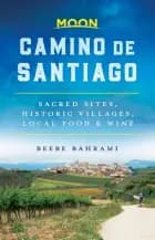 Camino de Santiago: Sacred Sites, Historic Villages, Local Food & Wine