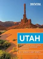 Utah: With Zion, Bryce Canyon, Arches, Capitol Reef & Canyonlands National Parks, Moon Handbooks (13th ed. June 19)