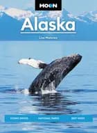 Alaska: Scenic Drives, National Parks, Best Hikes