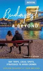 Budapest & Beyond: Day Trips, Local Spots, Strategies to Avoid Crowds